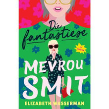 Load image into Gallery viewer, Die Fantastiese Mevrou Smit - Elizabeth Wasserman