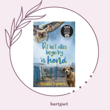Load image into Gallery viewer, Dit het alles begin by 'n hond - Annelie Ferreira