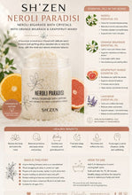 Load image into Gallery viewer, An informational product graphic for Sh'zen Neroli Paradisi bath crystals, featuring product details, essential oils, healing benefits, and usage instructions with illustrations of oranges, mandarin, and botanical elements.