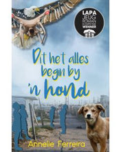 Load image into Gallery viewer, Dit het alles begin by 'n hond - Annelie Ferreira
