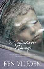 Load image into Gallery viewer, 'n Ballade vir Nkunzi - Ben Viljoen