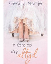 Load image into Gallery viewer, 'n Kans op vir altyd - Cecilia Nortjé