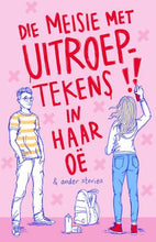 Load image into Gallery viewer, Die meisie met uitroeptekens in haar oë & ander verhale