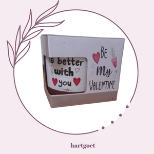 Be my Valentine Mug:  Life is better with you
