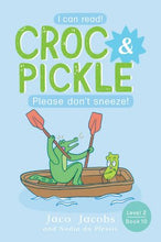 Load image into Gallery viewer, Croc &amp; Pickle - Level 2, Book 10 - Please don&#39;t sneeze!
