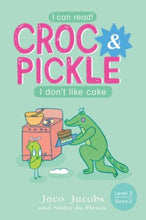 Load image into Gallery viewer, Croc &amp; Pickle - Level 2, Book 7 - I don&#39;t like cake
