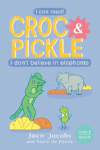 Load image into Gallery viewer, Croc &amp; Pickle - Level 2, Book 9 - I don&#39;t believe in elephants
