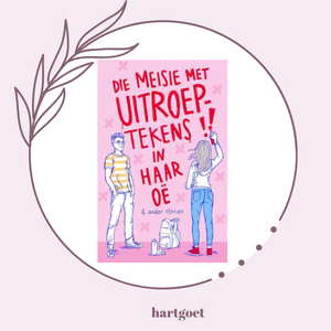 Die meisie met uitroeptekens in haar oë & ander verhale