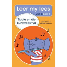 Load image into Gallery viewer, Leer my lees - Vlak 6, Boek 3 - Tippie en die kunswedstryd
