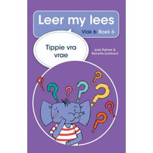 Load image into Gallery viewer, Leer my lees - Vlak 6, Boek 6 - Tippie vra vrae
