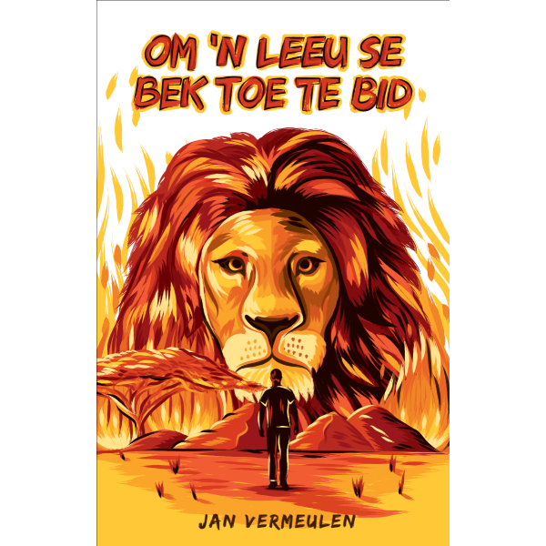 Om 'n leeu se bek toe te bid - Jan Vermeulen