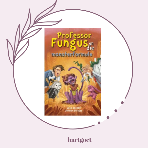 Professor Fungus en die monsterformule - Jaco Jacobs