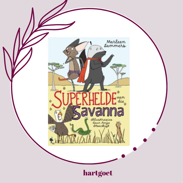 Superhelde van die Savanna - Marleen Lammers