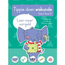 Load image into Gallery viewer, Tippie doen wiskunde - Vlak 2 Boek 9 - Leer meer oor geld
