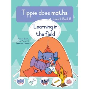 Tippie does maths - Level 1 Book 5 - Learning in the field