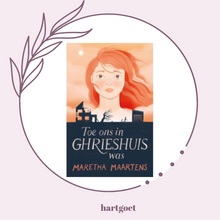 Load image into Gallery viewer, Toe ons in die Ghrieshuis was - Maretha Maartens
