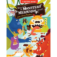 Load image into Gallery viewer, What do monsters &amp; mermaids munch? - Lori-Ann Preston
