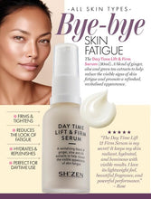 Load image into Gallery viewer, SHZEN Bye-bye Skin Fatigue Day Time Lift &amp; Firm Serum bottle shown on a beige promotional graphic with a woman's face, product claims, and a quote.
