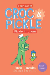 Croc & Pickle, Level 1 Book 1:  Pickle in a jam