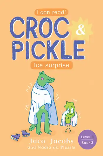 Croc & Pickle, Level 1 Book 3:  Ice surprise