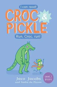 Croc & Pickle, Level 1 Book 4:  Run, Croc, run!