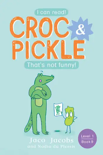 Croc & Pickle, Level 1 Book 9:  That's not funny!