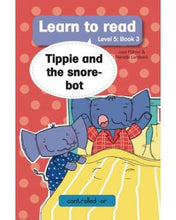 Load image into Gallery viewer, Learn to read - Level 5 Book 3 - Tippie and the snore-bot
