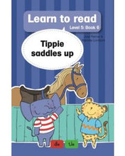 Load image into Gallery viewer, Learn to read - Level 5 Book 6 - Tippie saddles up
