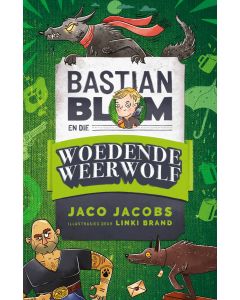 Bastian Blom en die woedende weerwolf - Jaco Jacobs