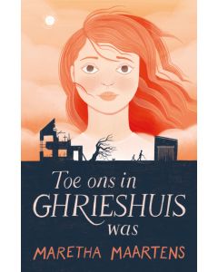 Toe ons in die Ghrieshuis was - Maretha Maartens