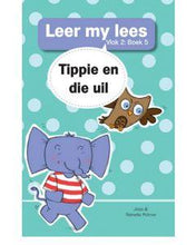 Load image into Gallery viewer, Leer my lees - Vlak 2 Boek 5 - Tippie en die uil - Jose &amp; Reinette Palmer
