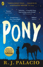 Load image into Gallery viewer, Pony - R J Palacio
