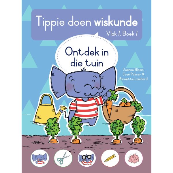 Tippie doen wiskunde - Vlak 1 - Boek 1 - Ontdek in die tuin